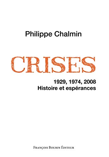 Beispielbild fr Crises: 1929, 1974, 2008. Histoire et esprances zum Verkauf von Ammareal