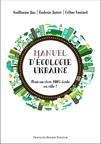 Beispielbild fr Manuel d'cologie urbaine : Peut-on vivre 100% colo en ville ? zum Verkauf von medimops