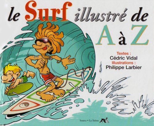 Imagen de archivo de le surf illustr de A  Z a la venta por Chapitre.com : livres et presse ancienne