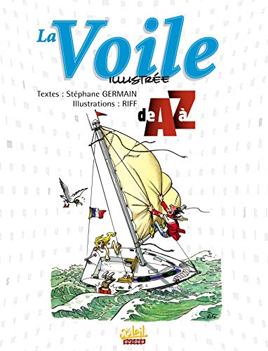 Beispielbild fr La Voile Illustre De A  Z zum Verkauf von RECYCLIVRE