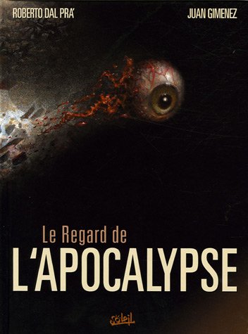 Beispielbild fr LE REGARD DE L'APOCALYPSE *Tome 1* Dal Pra', Roberto et Gimenez, Juan zum Verkauf von BIBLIO-NET