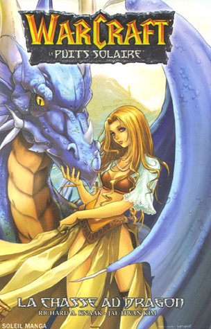 Imagen de archivo de Warcraft : Le Puits Solaire. Vol. 1. La Chasse Au Dragon a la venta por RECYCLIVRE