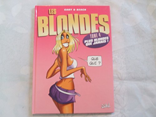 Beispielbild fr Les Blondes Tome 04: Plus Blondes que jamais! (French Edition) zum Verkauf von Better World Books: West