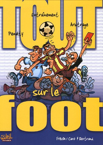 9782849464441: Tout sur le Foot