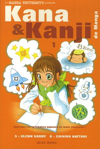 Stock image for Kana et Kanji de Manga, Tome 1 : Kana de manga : Apprenez les sillabaires japonais en toute simplicit ! for sale by medimops