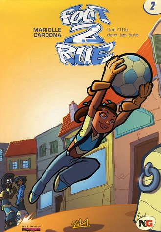 Beispielbild fr Foot 2 Rue, Tome 2 : Une fille dans les buts zum Verkauf von Ammareal