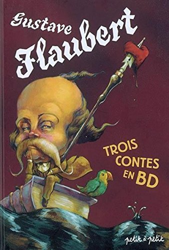 9782849490921: Gustave Flaubert, Trois contes en BD