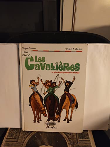 Stock image for Les Cavalires, Tome 1 : Le plus beau poulain du monde for sale by Ammareal