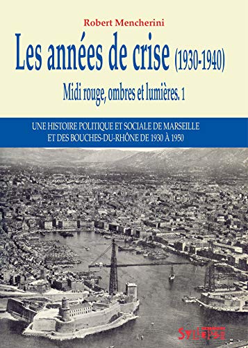 Stock image for Midi rouge, ombres et lumires : Tome 1, Les annes de crise, 1930-1940 for sale by Revaluation Books