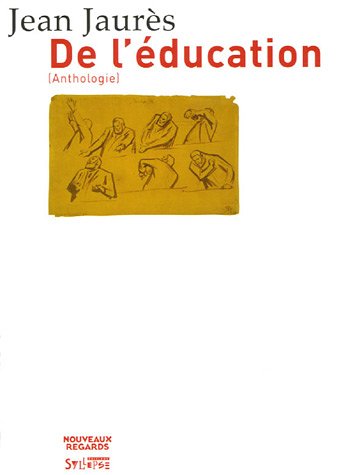 Beispielbild fr Jean Jaurs - De l'ducation : Anthologie zum Verkauf von medimops
