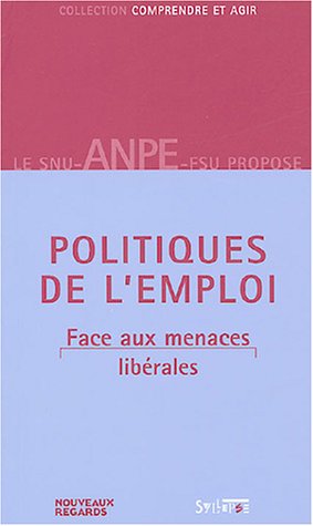 Imagen de archivo de Politiques de l'emploi : Face aux menaces librales a la venta por Librairie Th  la page