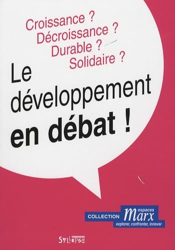 Immagine dell'editore per Le dveloppement en dbat ! : Croissance ? Dcroissance ? Durable ? Solidaire ? venduto da medimops