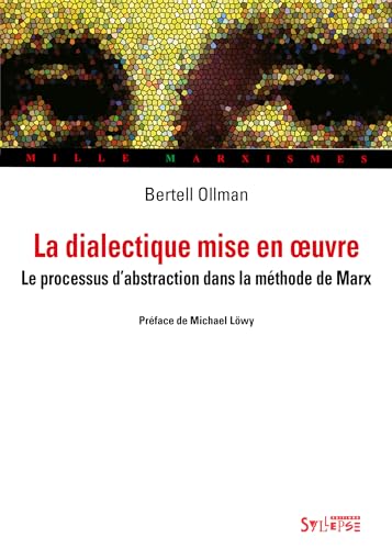 Imagen de archivo de La dialectique mise en oeuvre : Le processus d'abstraction dans la mthode de Marx a la venta por Revaluation Books