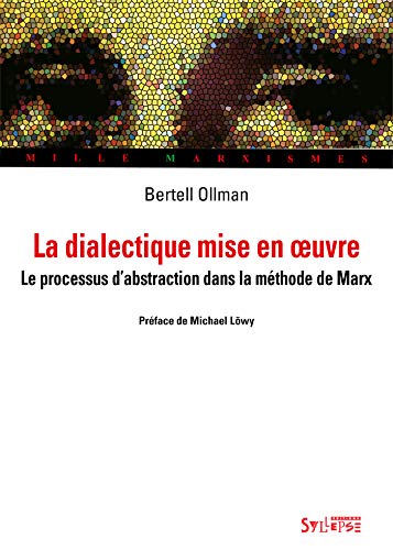 Stock image for La dialectique mise en oeuvre : Le processus d'abstraction dans la mthode de Marx for sale by Revaluation Books