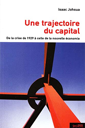 Beispielbild fr une trajectoire du capital: DE LA CRISE DE 1929  CELLE DE LA NOUVELLE CONOMIE (0) zum Verkauf von Gallix