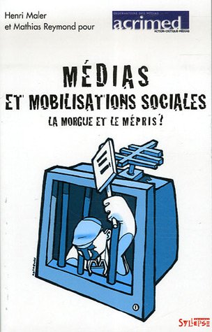 Imagen de archivo de Mdias et mobilisations sociales: La morgue et le mpris? a la venta por Ammareal