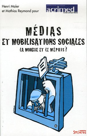 Stock image for Mdias et mobilisations sociales: La morgue et le mpris? for sale by Ammareal