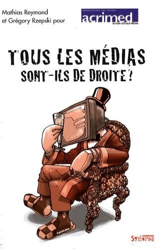 Immagine dell'editore per Tous les mdias sont-ils de droite ? : Du journalisme par temps d'lection prsidentielle venduto da medimops