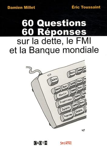 Imagen de archivo de 60 Questions, 60 Rponses sur la dette, le FMI et la Banque mondiale a la venta por Ammareal