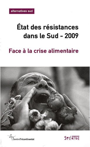 Stock image for Face a la crise alimentaire - etat des resistances dans le sud 2009 for sale by LiLi - La Libert des Livres