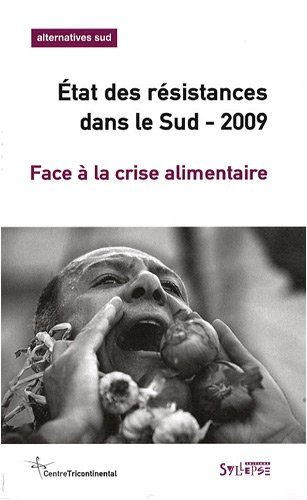 9782849502020: Alternatives Sud, Volume 15-2008/4 : Etat des rsistances dans le Sud : Face  la crise alimentaire