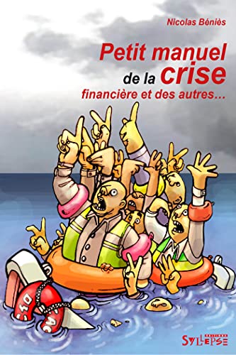 Stock image for Petit manuel de la crise financire et des autres. for sale by Ammareal