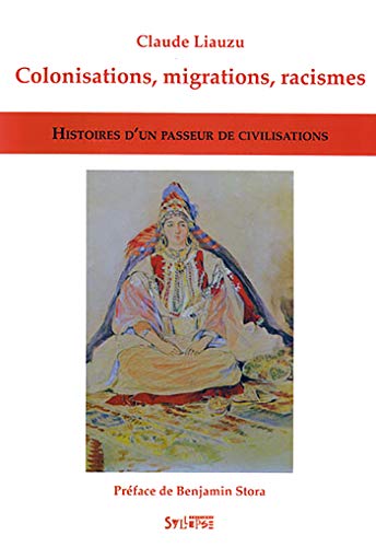 Beispielbild fr Colonisations, migrations, racismes : Histoires d'un passeur de civilisations zum Verkauf von Librairie Th  la page