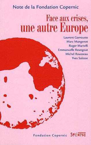 9782849502204: Face aux crises, une autre Europe (Notes de la Fondation Copernic)