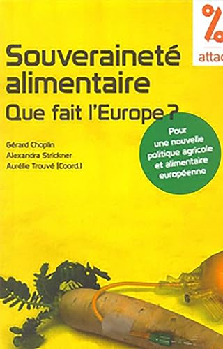 Beispielbild fr Souverainete alimentaire que fait l'Europe ?: Pour une nouvelle politique agricole et alimentaire europenne zum Verkauf von Ammareal