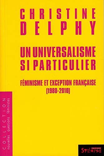 9782849502648: Un universalisme si particulier: Fminisme et exception franaise (1980-2010)