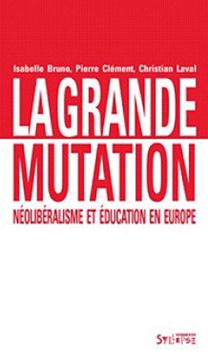 Stock image for La Grande Mutation : Nolibralisme Et ducation En Europe for sale by RECYCLIVRE