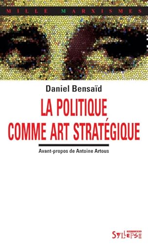 Imagen de archivo de La politique comme art stratgique a la venta por Chapitre.com : livres et presse ancienne