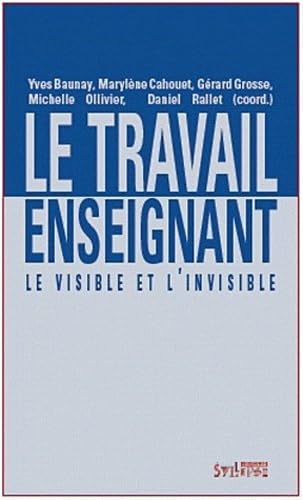 Stock image for Le travail enseignant : Le visible et l'invisible for sale by Ammareal