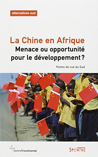 Beispielbild fr Alternatives Sud, Volume 18-2011/2 : La Chine en Afrique : Menace ou opportunit pour le dveloppement ? Points de vue du Sud zum Verkauf von medimops