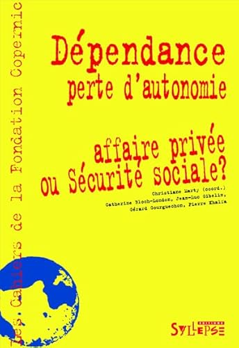 Beispielbild fr Dpendance, perte d'autonomie : Affaire prive ou Scurit Sociale ? zum Verkauf von Ammareal