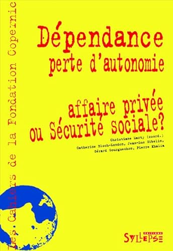 Stock image for Dpendance, perte d'autonomie : Affaire prive ou Scurit Sociale ? for sale by Ammareal