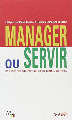 Imagen de archivo de Manager ou servir ? : Les services publics aux prises avec le Nouveau management public a la venta por Ammareal