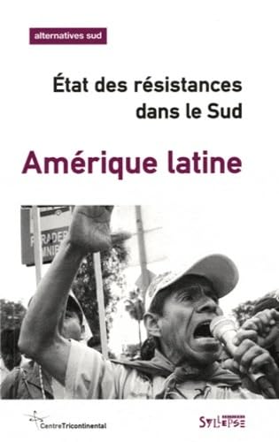 Stock image for Alternatives Sud, Volume 18-2011/4 : Amrique latine : Etat des rsistances dans le Sud for sale by medimops