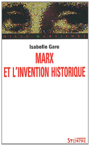 Beispielbild fr Marx et l'invention historique zum Verkauf von Revaluation Books
