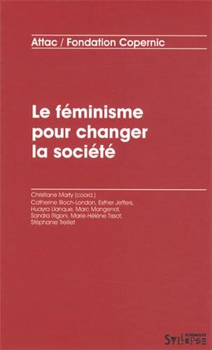 Beispielbild fr Le Fminisme Pour Changer La Socit zum Verkauf von RECYCLIVRE