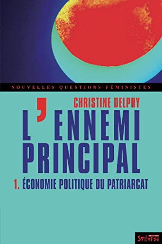 Imagen de archivo de L'ennemi principal : Tome 1, Economie politique du patriarcat a la venta por medimops