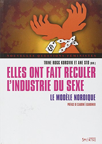 9782849504444: Elles ont fait reculer l'industrie du sexe: Le modle nordique: 0