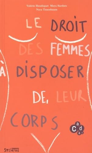 9782849504703: Le droit des femmes  disposer de leur corps: 0