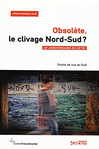 Stock image for OBSOLETE, LE CLIVAGE NORD-SUD ? POLET, FRANOIS for sale by BIBLIO-NET