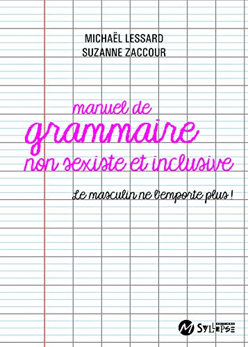 Imagen de archivo de Manuel de grammaire non sexiste et inclusive : Le masculin ne l'emporte plus ! a la venta por medimops