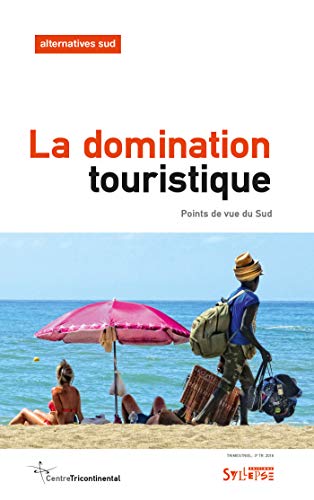 Beispielbild fr La domination touristique: Points de vue du Sud (0) zum Verkauf von WorldofBooks