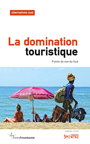 Stock image for La domination touristique: Points de vue du Sud (0) for sale by WorldofBooks