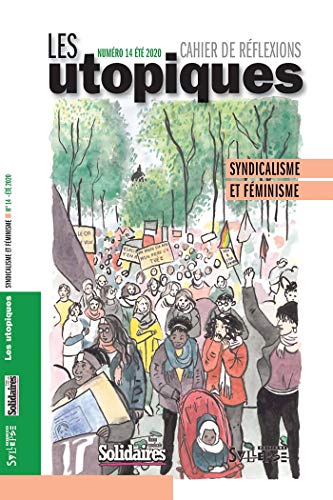 Beispielbild fr Les utopiques, N 14, t 2020 : Syndicalisme et fminisme zum Verkauf von Librairie Th  la page