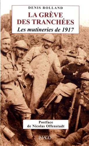 Beispielbild fr La grve des tranches : Les mutineries de 1917 zum Verkauf von Ammareal