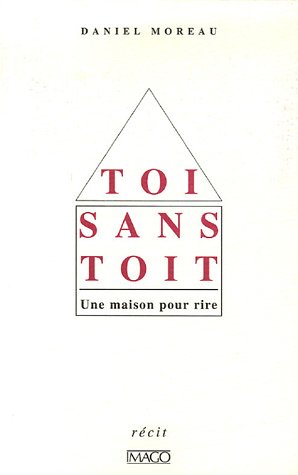 Stock image for Toi sans toit : Une maison pour rire for sale by medimops